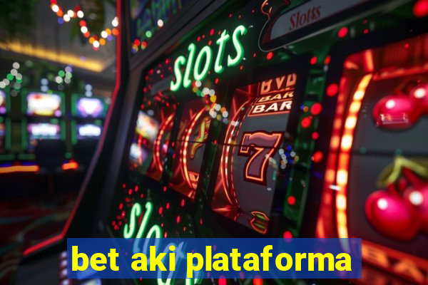 bet aki plataforma